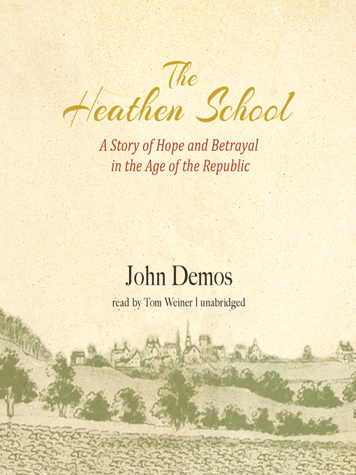 Title details for The Heathen School by John Demos - Available